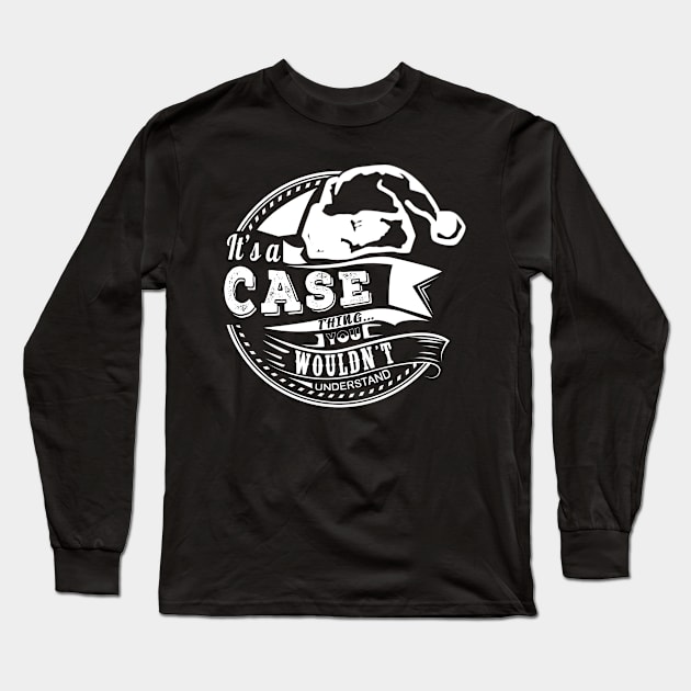 It's a Case thing - Hat Xmas Personalized Name Gift Long Sleeve T-Shirt by Cave Store